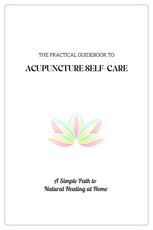 Ebook The Practical Guidebook to Acupuncture Self-care: A Simple Path to Natural Healing at home - YUAN WELLNESS 